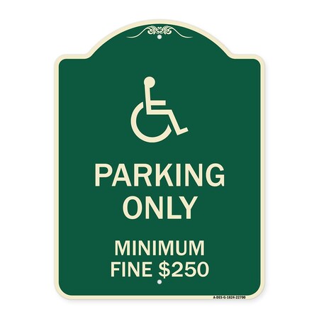 Signmission W/ Modified Isa Icon Parking Minimum Fine $250 Heavy-Gauge Aluminum Sign, 24" x 18", G-1824-22700 A-DES-G-1824-22700